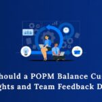 How Should a POPM Balance Customer Insights and Team Feedback Daily?